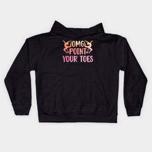 Point Your Toes Dance Teacher Dance Instructor Kids Hoodie